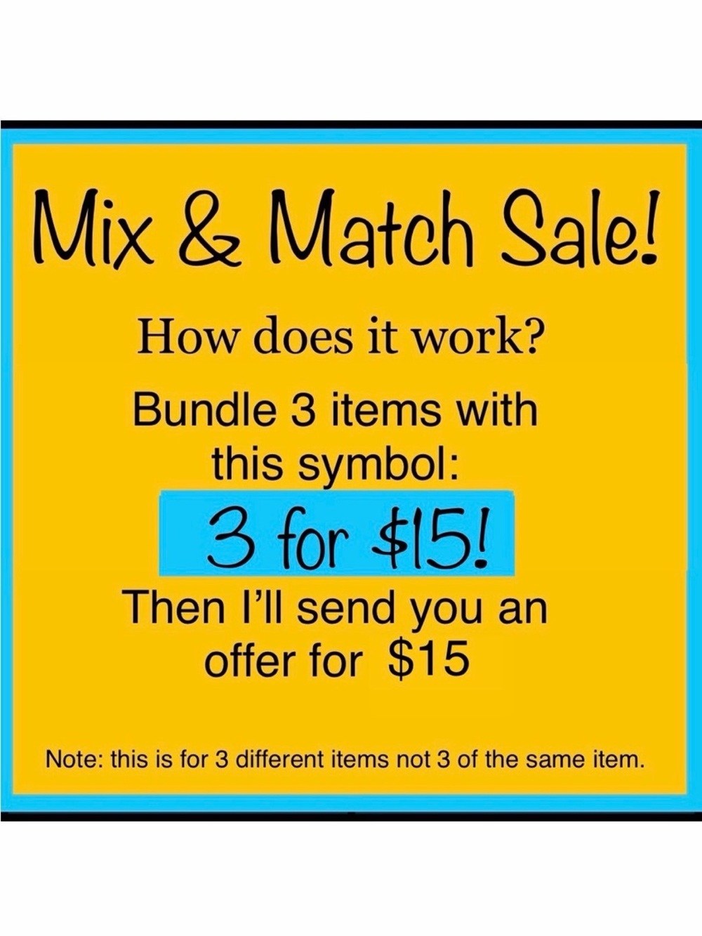 Mix & Match SALE!!   3 for $15
